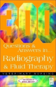 Image of 300 Questions and Answers in Radiography and Fluid Therapy for Veterinary Nurses by Caw Book