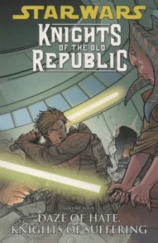 Image of Knights of the Old Republic Volume 4 Daze of hate ; Knights of suffering by John Jackson Miller