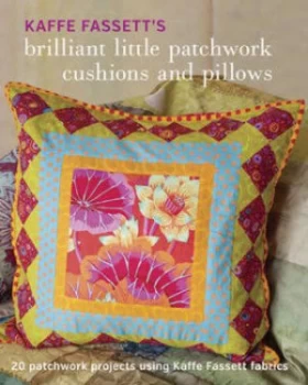 Image of Kaffe Fassetts Brilliant Little Patchwork Cushions and Pillows by Kaffe Fassett Paperback