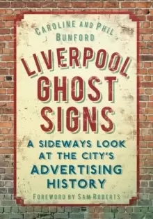 Image of Liverpool Ghost signs : A Sideways Look at the City's Advertising History