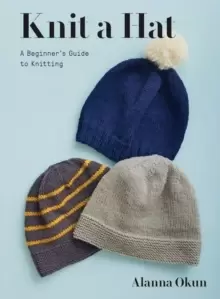 Image of Knit a Hat : A Beginner's Guide to Knitting