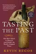Image of tasting the past one mans quest to discover the worlds original wines