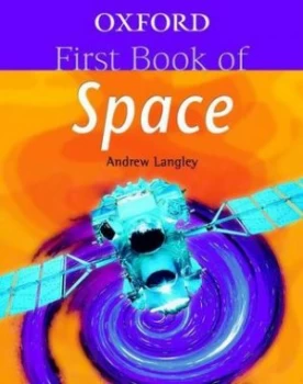 Image of Oxford First Book of Space by Andrew Langley Paperback