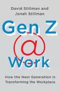 Image of gen z work how the next generation is transforming the workplace
