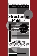 Image of structuring politics historical institutionalism in comparative analysis st