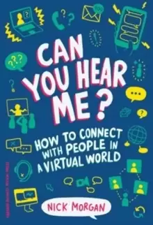Image of Can You Hear Me? How to Connect with People in a Virtual World