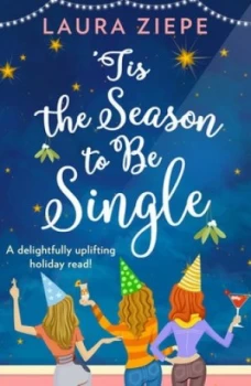 Image of Tis the season to be single by Laura Ziepe