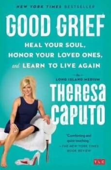 Image of Good grief by Theresa Caputo