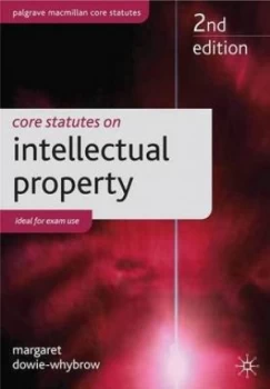 Image of Core Statutes on Intellectual Property Law by Margaret Dowie-Whybrow Book