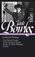 Image of jane bowles collected writings loa 288 two serious ladies in the summer hou