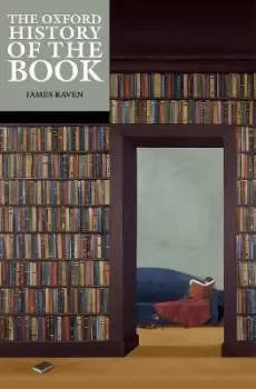 Image of The Oxford History of the Book by James Raven