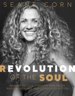 Image of Revolution of the soul by Seane Corn