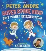 Image of Super Space Kids! Save Planet Drizzlebottom