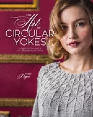 Image of art of circular yokes a timeless technique for 15 modern sweaters