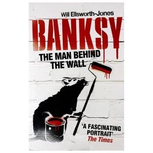 Image of Banksy - The Man Behind The Wall