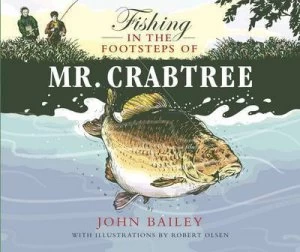 Image of Fishing in the Footsteps of Mr. Crabtree by John Bailey Hardback