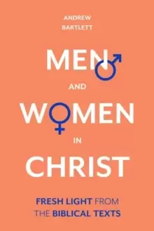 Image of Men and Women in Christ : Fresh Light From The Biblical Texts