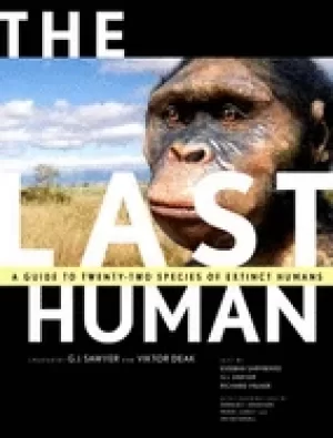 Image of last human a guide to twenty two species of extinct humans