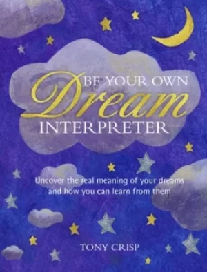 Image of Be your own dream interpreter by Tony Crisp