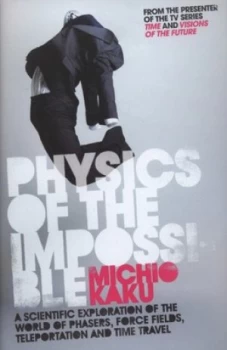 Image of Physics of the Impossible by Michio Kaku Hardback