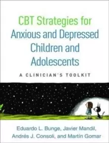 Image of CBT Strategies for Anxious and Depressed Children and Adolescents : A Clinician's Toolkit