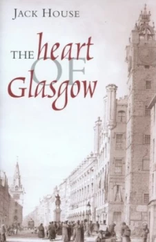 Image of The Heart of Glasgow by Jack House Hardback