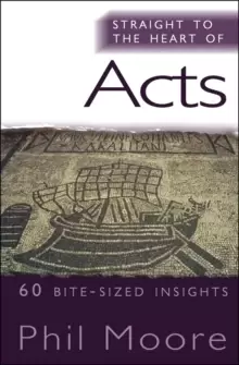 Image of Straight to the Heart of Acts : 60 bite-sized insights