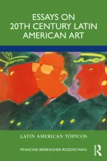 Image of Essays on 20th Century Latin American Art