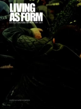 Image of Living as form by Nato Thompson