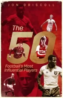 Image of Fifty, the : Football's Most Influential Players