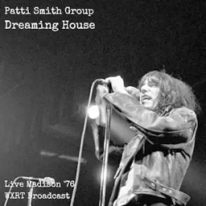 Image of Dreaming House Live Madison 76 WXRT Broadcast by Patti Smith Group CD Album