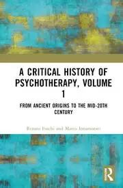 Image of A Critical History of Psychotherapy Volume 1 From Ancient Origins to the Mid 20th Century