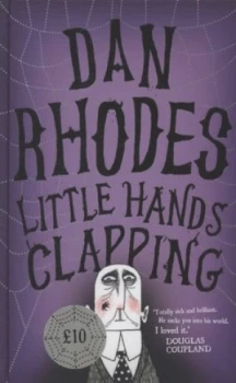 Image of Little Hands Clapping by Dan Rhodes Hardback