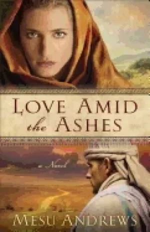 Image of love amid the ashes a novel