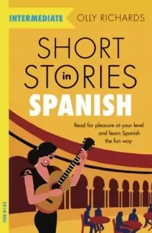 Image of Short Stories in Spanish for Intermediate Learners : Read for pleasure at your level, expand your vocabulary and learn Spanish the fun way!