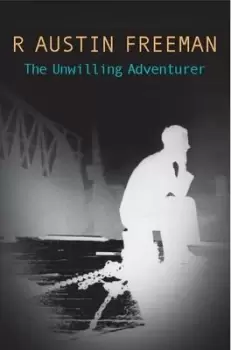 Image of Unwilling Adventurer by R. Austin Freeman