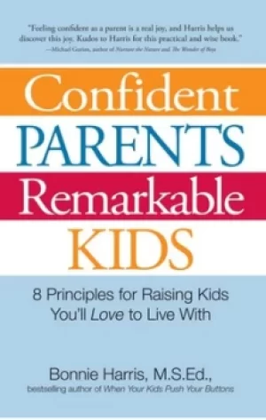 Image of Confident parents remarkable kids by Bonnie Harris