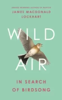 Image of Wild Air : In Search of Birdsong