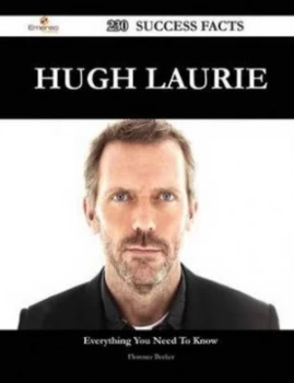 Image of Hugh Laurie 230 Success Facts - Everything You Need to Know about Hugh Laur by Florence Becker Paperback