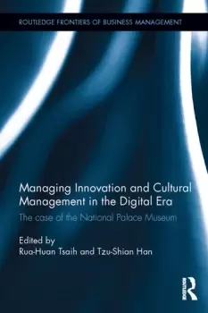 Image of Managing Innovation and Cultural Management in the Digital EraThe case of the National Palace Museum