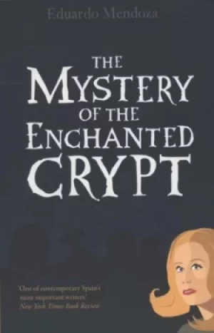 Image of The mystery of the enchanted crypt by Eduardo Mendoza