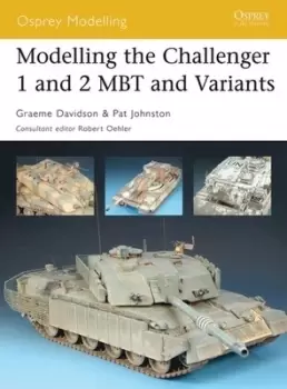 Image of Modelling the Challenger I and 2 MBT and variants by Graeme Davidson