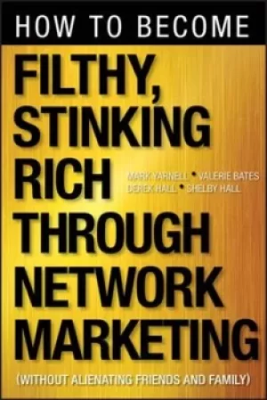 Image of How to become filthy stinking rich through network marketing by Mark Yarnell