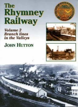 Image of The Rhymney Railway. Vol. 2 Branch Lines in the Valleys by John Hutton Paperback