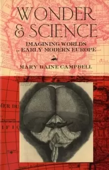 Image of Wonder and Science : Imagining Worlds in Early Modern Europe