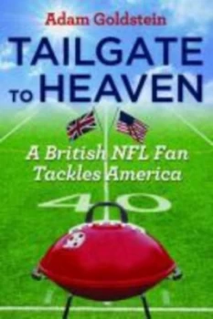 Image of Tailgate to Heaven by Adam Goldstein Hardback