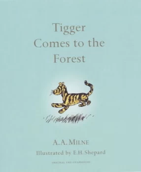 Image of Tigger Comes to the Forest by A. a Milne and Ernest H Shepard Hardback