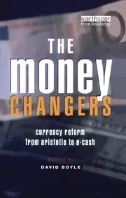 Image of The Money Changers Currency Reform from Aristotle to E-Cash