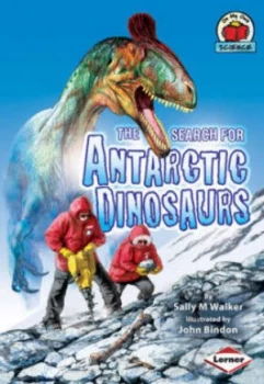 Image of The Search for Antarctic Dinosaurs by Sally M Walker Book