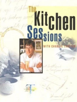 Image of The Kitchen Sessions with Charlie Trotter by Charlie Trotter Hardback